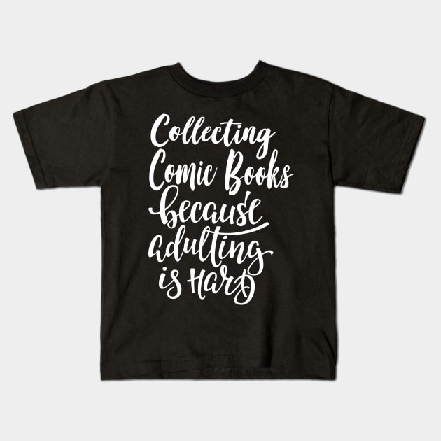 Collecting Comic Books Because Adulting Is Hard Kids T-Shirt by ProjectX23Red